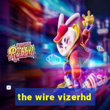 the wire vizerhd